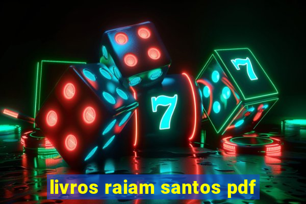 livros raiam santos pdf